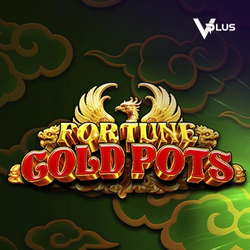 Vplus : Fortune Gold Pots - CAMPSLOT138