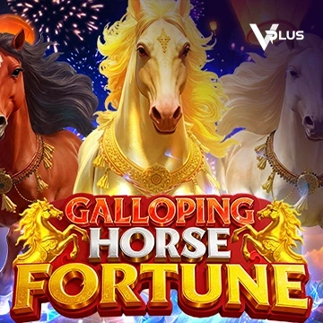 Vplus : Galloping Horse Fortune - CAMPSLOT138