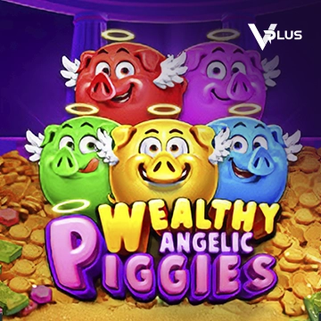 Vplus : Piggies Wealthy Angelic - CAMPSLOT138